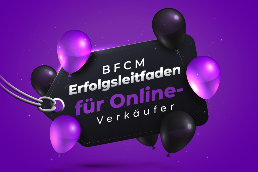 Black Friday & Cyber Monday Erfolgsleitfaden für Online-Verkäufer